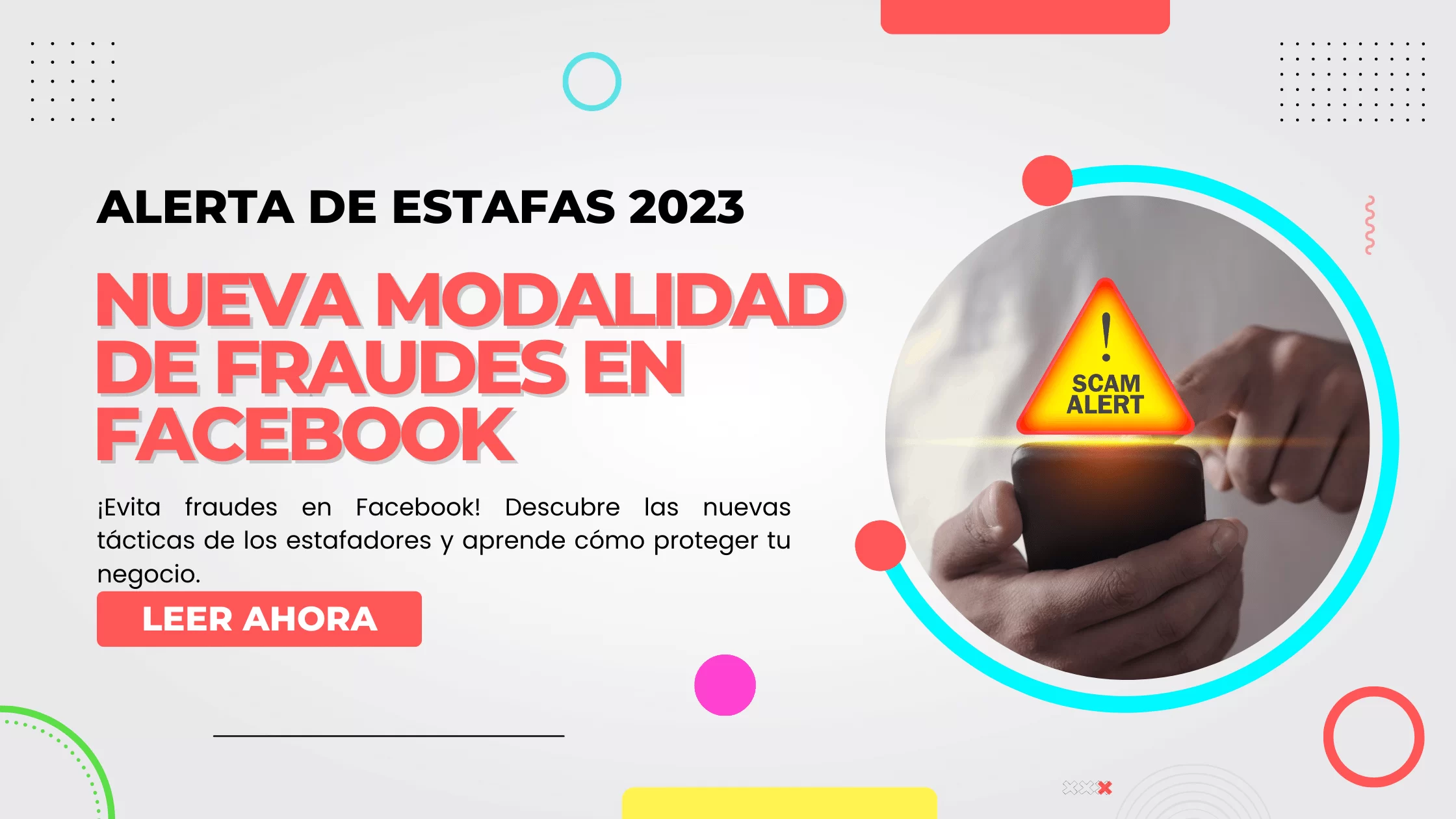 Alerta de Estafas 2023: Nueva modalidad de fraudes en Facebook 1 Descubre las nuevas tácticas de los estafadores y aprende cómo proteger tu negocio.